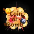 Coin or Bomb