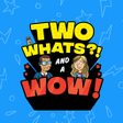 Ikon program: Two Whats And A Wow Game