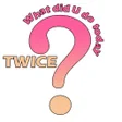 Ikona programu: TWICE What did you do tod…