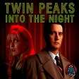 Twin Peaks: Into the Night