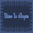 Ikon program: Slime In Abysm