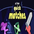 Icon of program: A Few Quick Matches