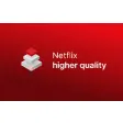 Netflix - higher quality
