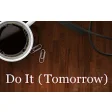 Add Tasks to Do It (Tomorrow)