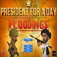 Icon of program: President for a Day - Floodings