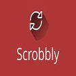 Scrobbly