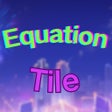 EquationTile:For Matics Solver