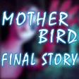 Icon of program: Mother Bird: Final Story
