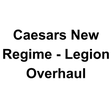 Caesars New Regime - Legion Overhaul