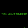 Icon of program: Im on observation duty
