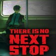 Programikonen: There Is No Next Stop