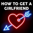 Icon of program: How To Get A GirlFriend