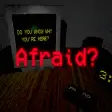 Afraid?