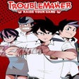 程序图标：Troublemaker: Raise Your …