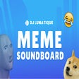 Meme Soundboard - DJ Lunatique