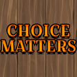 Choice Matters