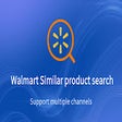 One-Click Search Walmart Similar Products