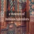 ไอคอนของโปรแกรม: a Museum of Dubious Splen…