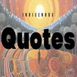 Daily Motivation - First Nations Quotes