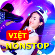 Việt Nonstop: Nhạc Nonstop - Nhạc Sàn - Nhạc DJ