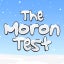 The Moron Test