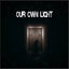 Our Own Light