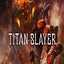 TITAN SLAYER