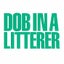 Dob In A Litterer