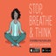 Stop, Breathe and Think