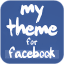 My theme for facebook™