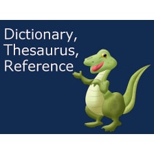 Dictionary, Thesaurus & Reference