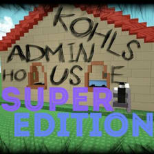 Kohls Admin House Super Edition