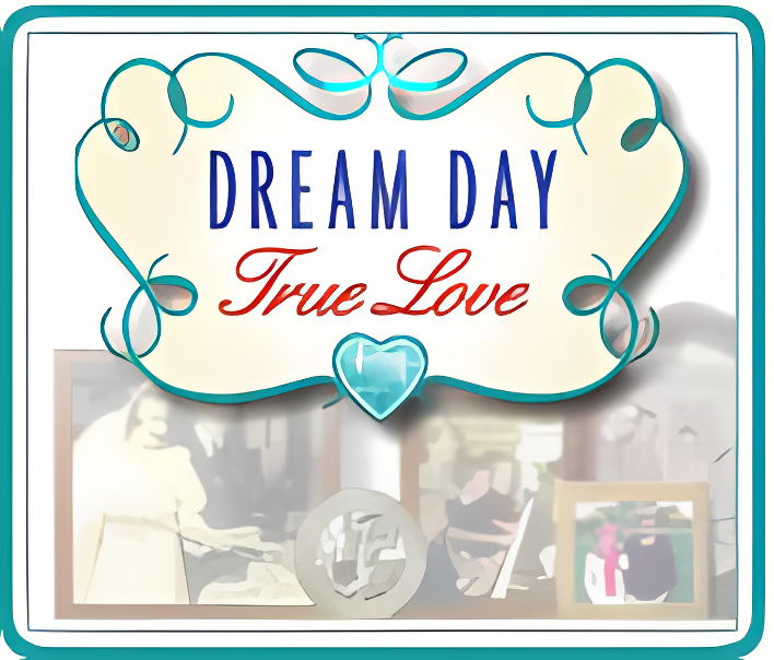 Dream Day True Love