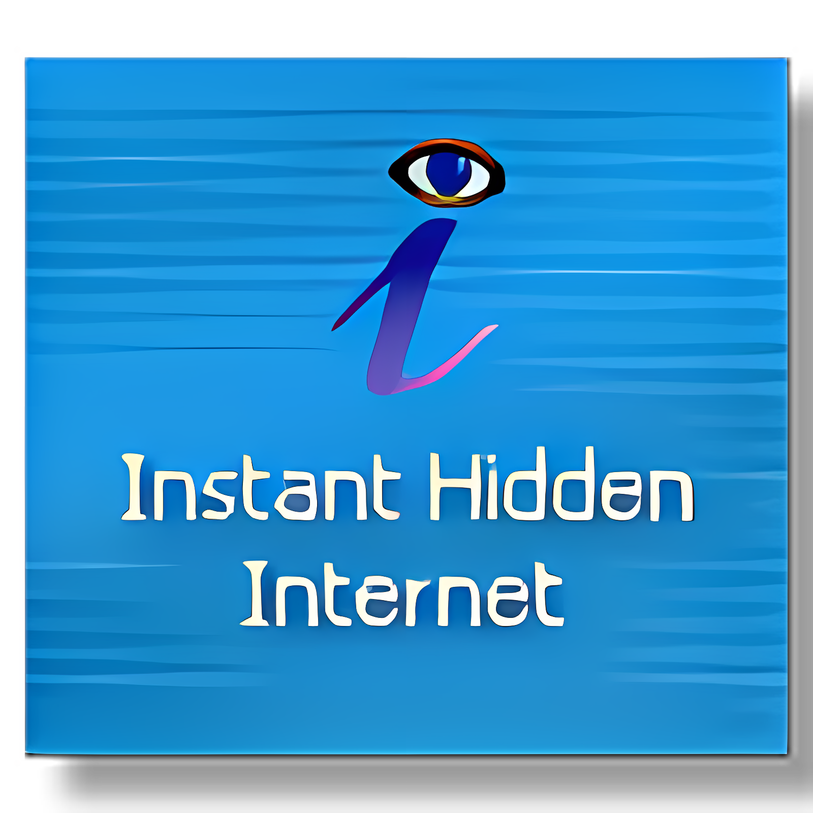 Instant Hidden Internet